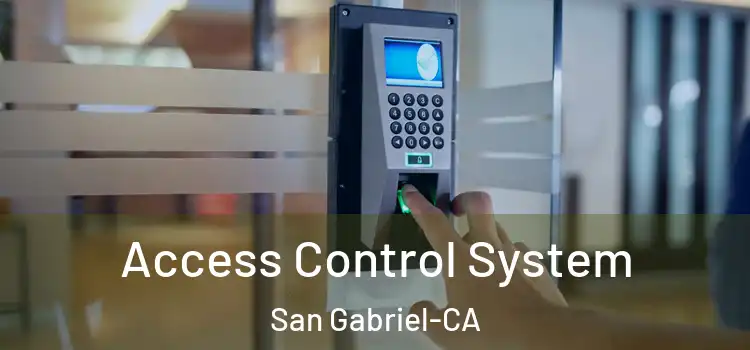 Access Control System San Gabriel-CA