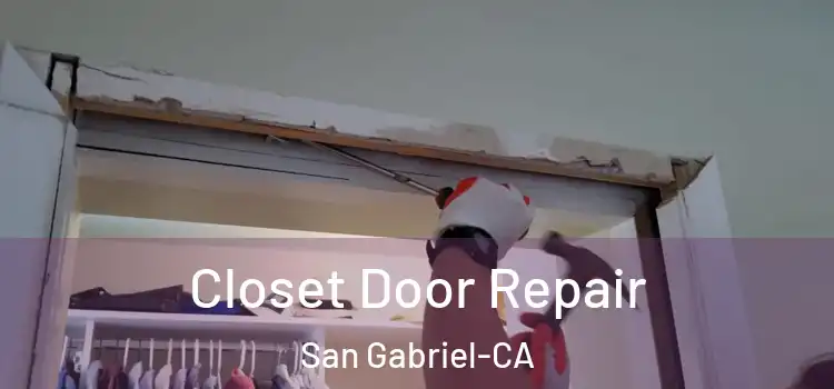  Closet Door Repair San Gabriel-CA