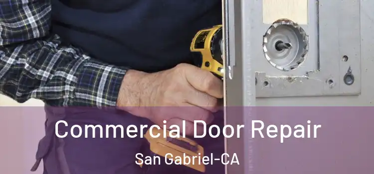  Commercial Door Repair San Gabriel-CA