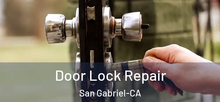  Door Lock Repair San Gabriel-CA