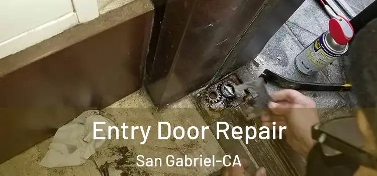  Entry Door Repair San Gabriel-CA